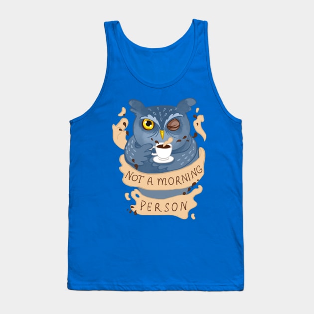 Owl not a morning person Tank Top by Redilion